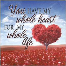 Load image into Gallery viewer, You have my whole heart for my whole life - Full Drill Diamond Painting