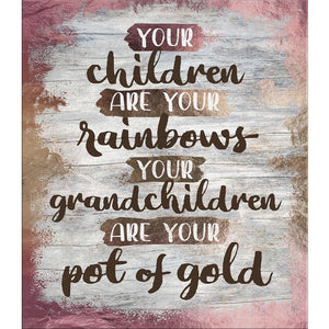 Your children are your rainbows, your grandchildren are your pot of god - Full Drill Diamond Painting